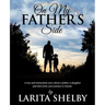 On My Father's Side: A true and miraculous story about a father, a daughter and their forty year journey to reunite.