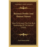 Business Profits and Human Nature: How to Increase the First by a Knowledge of the Second (1920)