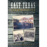 East Texas Serendipity: Discovering Stories, History, and Tales from an East Texan's Perspective