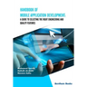 Handbook of Mobile Application Development: A Guide to Selecting the Right Engineering and Quality Features