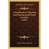 A Handbook for Planning and Planting Small Home Grounds (1899)