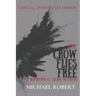 The Crow Flies Free: The Redemption of Landon Alexander: A Special Anniversary Edition