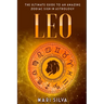 Leo: The Ultimate Guide to an Amazing Zodiac Sign in Astrology