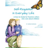 Self-regulation in Everyday Life: A How-to Guide for Parents