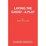 Laying the Ghost - A Play