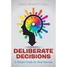 Deliberate Decisions: A Simple Guide for Real Success
