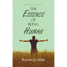 The Essence of Being Human: A Repository of Human Relations Enlightenment
