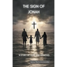 The Sign of Jonah: A Story of Hope and Miracles