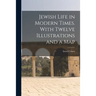 Jewish Life in Modern Times. With Twelve Illustrations and a Map