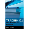 Trading 102: Getting Down to Business
