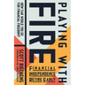 Playing with Fire (Financial Independence Retire Early): How Far Would You Go for Financial Freedom?