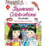 Japanese Celebrations for Children: Festivals, Holidays and Traditions