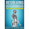Resolving Osteoporosis: The Cure & Guidebook