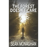 The Forest Doesn't Care