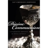 Divine Communion: A Eucharistic Theology of Sexual Intimacy