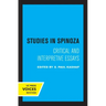 Studies in Spinoza: Critical and Interpretive Essays
