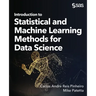 Introduction to Statistical and Machine Learning Methods for Data Science