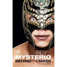 Rey Mysterio: Behind the Mask