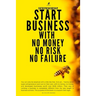 Entrepreneurship: Start Business With No Money No Risk No Failure