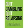 Quit Gambling Quit Relapsing