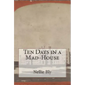 Ten Days in a Mad-House