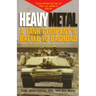 Heavy Metal: A Tank Company's Battle to Baghdad