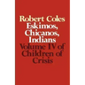 Children of Crisis - Volume 4: Eskimos, Chicanos & Indians