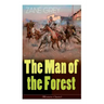 The Man of the Forest (Western Classic): Wild West Adventure