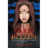 Paris Bleeds: The Cop and the Vampire Series, Book 2