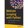 Website Scraping with Python: Using Beautifulsoup and Scrapy