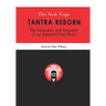The New Yoga - Tantra Reborn: The Sensuality and Sexuality of our immortal Soul Body