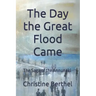 The Day the Great Flood Came: The Saga of the Annunaki