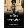 Ribs & Wonder: A Poetry Collection