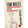 From Bauhaus to Our House