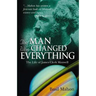 The Man Who Changed Everything: The Life of James Clerk Maxwell