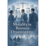 Morality in Business Organizations