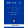 Consolidated Laws of New York - Civil Practice Law and Rules (2018 Edition)