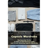 Capsule Wardrobe: The Essential Guide on How to Find Personal Style and Create Amazing Capsule Wardrobe: (Smart Wardrobe, Wardrobe Essentials, Minimal