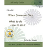 Death. When Someone Dies. What to Do. How to Do It.