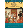 Islam in the Middle Ages: The Origins and Shaping of Classical Islamic Civilization
