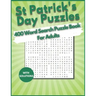 St. Patrick's Day Word Search 400 Puzzles Book for Adults: find 400 Word Search Puzzle Large Print Book for Adults, Seniors, And Teens, young Kid. An