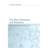 The New Testament and Bioethics: Theology and Basic Bioethics Principles