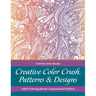 Creative Color Crush, Patterns & Designs Adult Coloring Books Inspirational Edition