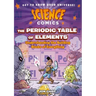 Science Comics: The Periodic Table of Elements: Understanding the Building Blocks of Everything