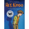Hey, Kiddo: A Graphic Novel