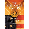 The Cherokee Nation in the Civil War