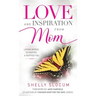 Love and Inspiration from Mom