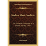 Modern Man's Conflicts: The Creative Challenge of a Global Society 1948