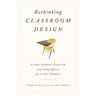 Rethinking Classroom Design: Create Student-Centered Learning Spaces for 6-12th Graders
