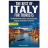 The Best of Italy for Tourists 2nd Edition: The Ultimate Guide of Italy's Sites, Restaurants, Shopping and Beaches for Tourists!